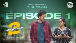 The Trust  2 Perceptions An Anthology Series By PixelPrime Network [upl. by Ahsekar]