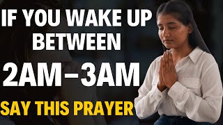 If You Wake Up Between 2AM To 3AM Say This Breakthrough Prayer Immediately [upl. by Athey96]