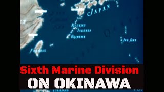 THE 6th MARINE DIVISION ON OKINAWA 1945 PACIFIC CAMPAIGN WORLD WAR II 20912 [upl. by Larred]