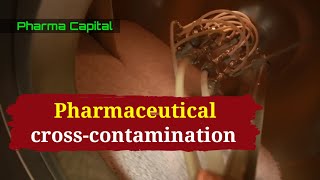 Cross contamination in pharma  Pharma Training  Good Manufacturing Practice [upl. by Radferd823]