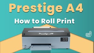 Prestige A4 Operation  Roll Printing  DTF Station [upl. by Assenaj]