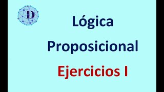 Lógica Proposicional  Ejercicios I [upl. by Etom142]