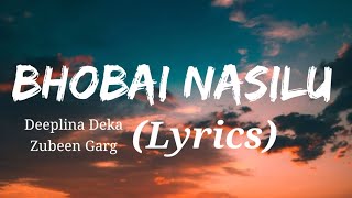 Bhobai nasilu lyrics  Deeplina Deka Zubeen Garg [upl. by Anitsej]