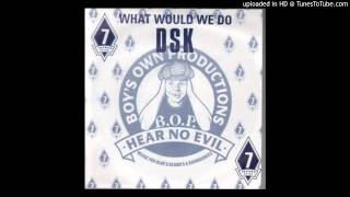 DSKWhat Would We Do Eight Minutes of Madness Mix [upl. by Rusel]