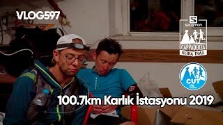 1007k Karlık İstasyonu  Salomon Cappadocia Ultra Trail CUT 2019  Asla Durma Vlog597 [upl. by Polinski]