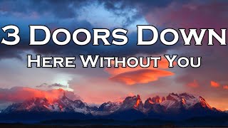 3 Doors Down  Here Without You Lyrics [upl. by Malas302]