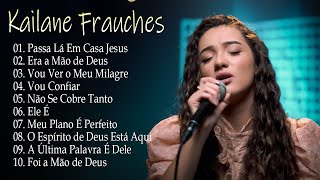 Kailane Frauches  Top 10 músicas gospel mais ouvidas  Passa la em Casa Jesuskailanefrauches [upl. by Gisser]