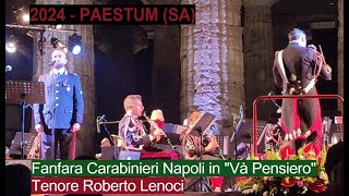 2024  PAESTUM SA  La Fanfara Carabinieri di Napoli in quotVà pensieroquot  Tenore Roberto Lenoci [upl. by Namrej]