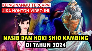 Nasib dan Hoki SHIO KAMBING DI AKHIR TAHUN 2024 [upl. by Jon4]