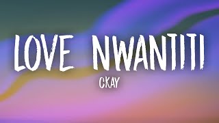 CKay  Love Nwantiti TikTok Remix Lyrics  i am so obsessed i want to chop your nkwobi [upl. by Airyk405]