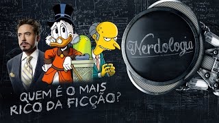 Quem é o mais rico da ficção  Nerdologia [upl. by Atsirtal769]