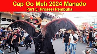 Cap Go Meh 2024 Manado Part 3 Prosesi Pembuka [upl. by Parent660]