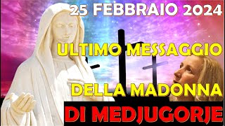 25 Febbraio 2024 Marija Pavlovic  Ultimo Messaggio Della Madonna di Medjugorje [upl. by Moor385]