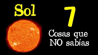 🌞 7 Cosas que NO Sabías sobre el Sol 🌞 DATOS CURIOSOS 💡 [upl. by Chilton8]