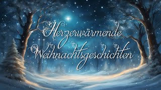 Herzerwärmende Weihnachtsgeschichten • Hörbuch für Erwachsene [upl. by Neitsirk942]