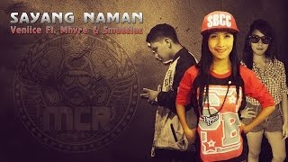 Sayang Naman  Veniice Ft Mhyre amp Smugglaz [upl. by Gnof]