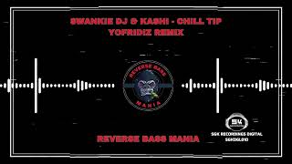 Swankie DJ amp Kashi  Chill Tip The Yofridiz Remix [upl. by Ahtela]