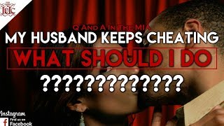 Q And A In The MIA My Husband Keeps Cheating What Should I Do [upl. by Zachary]