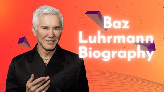 Baz Luhrmann Biography Early Life Career Other Ventures Personal Life Trivia [upl. by Agathe380]