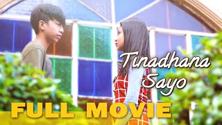 TINADHANA SAYO  FULL MOVIE [upl. by Nerra]