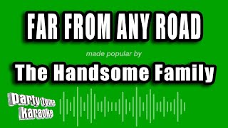 The Handsome Family  Far From Any Road Karaoke Version [upl. by Modern699]