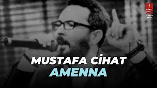 MUSTAFA CİHAT quotAMENNAquot [upl. by Atnim]