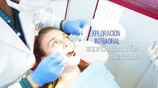 Historia Clínica Parte 3 Exploración Intraoral y Pruebas Complementarias [upl. by Eineeuq]