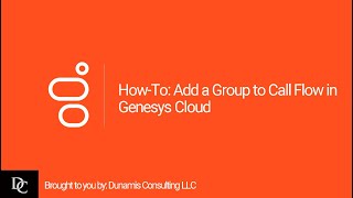 HowTo Add a Group to Call Flow in Genesys Cloud [upl. by Jonna]