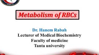 Lecture 1 RBCs metabolism [upl. by Keith]