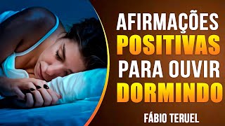 AFIRMAÇÕES POSITIVAS PARA OUVIR DORMINDO [upl. by Annahsat]