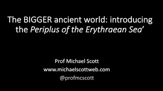 The BIGGER Ancient World Introducing the Periplus of the Erythraean Sea  Prof Michael Scott [upl. by Lyrad]