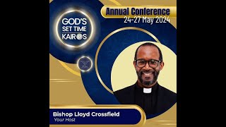 Annual Conference Gods Set Time Kairos  Monday 27th May 2024 [upl. by Ameehsat205]