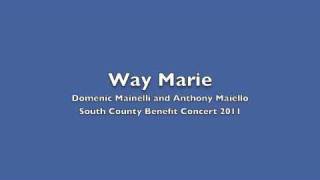 Domenic Mainelli and Anthony Maiello  Way Marie [upl. by Naoh]