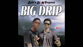 BABS BI x PAPEUZ  BIG DRIP official lyrics video [upl. by Kirre]