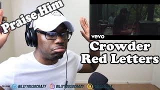 Crowder  Red Letters REACTION YOU BETTER GIVE HIM THE PRAISE [upl. by Steddman]