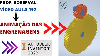 Aula 192  Animação ou Simulação de Movimento das Engrenagens no Inventor 2022 [upl. by Tildy]