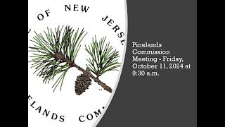 Pinelands Commission Meeting  Friday October 11 2024 at 930 am [upl. by Anirba392]