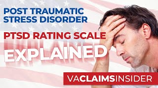 Post Traumatic Stress Disorder PTSD VA Disability Claims Rating Scale Explained [upl. by Avigdor]