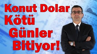 Konut Dolar Kötü Günler Bitiyor [upl. by Lagasse]