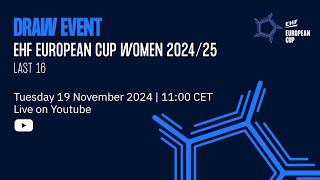 Draw event  Last 16  EHF European Cup Women 202425 [upl. by Nikolas]