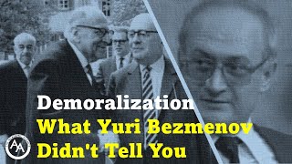 Demoralization What Yuri Bezmenov Didnt Tell You [upl. by Ellertnom]