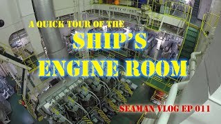 A Quick Tour of the Ships Engine Room  Seaman VLOG 011 [upl. by Englebert124]