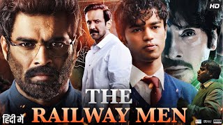 The Railway Men Full Movie  Madhavan  Kay Kay Menon  Divyendu Sharma  Babil Khan  Review amp Fact [upl. by Ahcatan409]