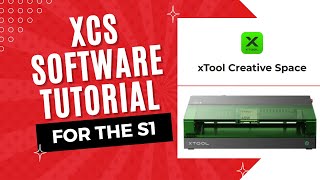 XCS  xTool Creative Space Software Tutorial for S1 [upl. by Atalya]