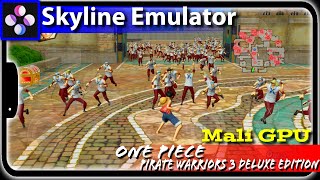 One Piece Pirate Warriors 3 Deluxe Edition  Skyline Emulator  Mali GPU  Mediatek [upl. by Hayley832]