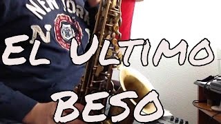 Alberto Vasquez  El Ultimo Beso TUTORIAL Alto Sax [upl. by Cleaves]