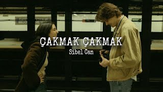 Sibel Can  Çakmak Çakmak SözleriLyrics [upl. by Ofella]