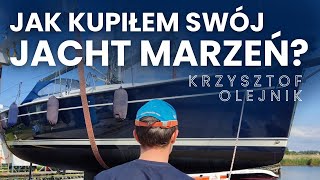 JAK KUPIŁEM SWÓJ JACHT MARZEŃ  Krzysztof Olejnik RozmowyPortowe [upl. by Anuat]