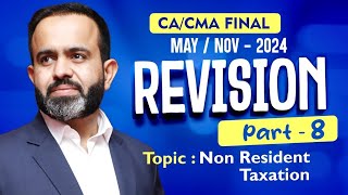 Revision  Final DT MAYNOV24  Non Resident Taxation  PART  8 [upl. by Eudocia]