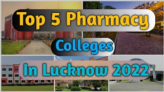 Top 5 Pharmacy Colleges In Lucknow 2022  Top 5 B Pharma colleges In Lucknow  D pharma Colleges [upl. by Hareenum236]